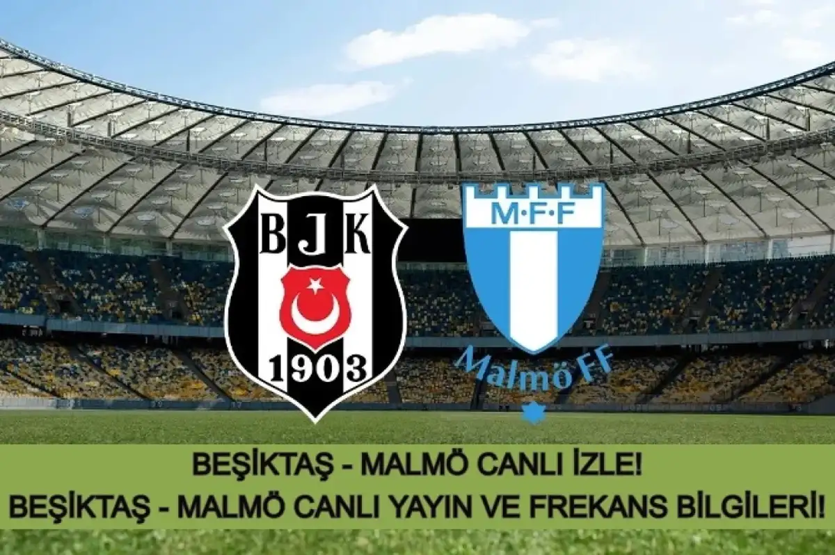 Beşiktaş Malmö Maçı Canlı İzle: UEFA Avrupa Ligi Beşiktaş Malmö Canlı Yayın!