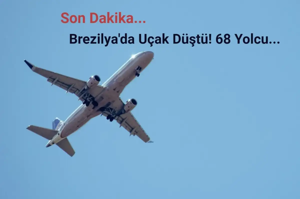 Brezilya'da 68 Yolcu Kapasiteli Uçak Düştü