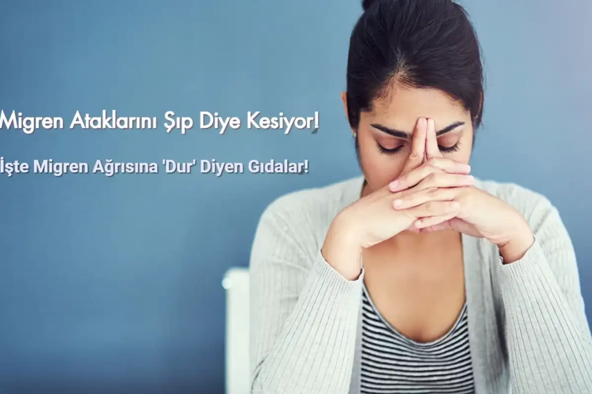 Bu Besinler Migren Ataklarını Şıp Diye Kesiyor! Magnezyum, Omega-3...