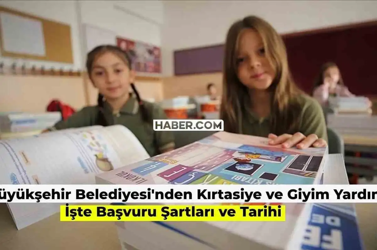Büyükşehir Belediyesi Kırtasiye ve Giyim Yardımı Yapıyor! 4500 TL’ye Kadar Yardım Desteği