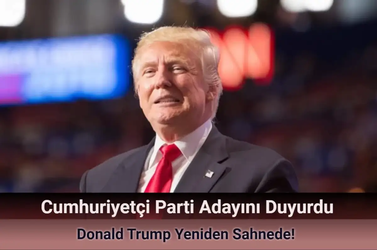 Cumhuriyetçi Parti Duyurdu: Trump Yeniden Aday!