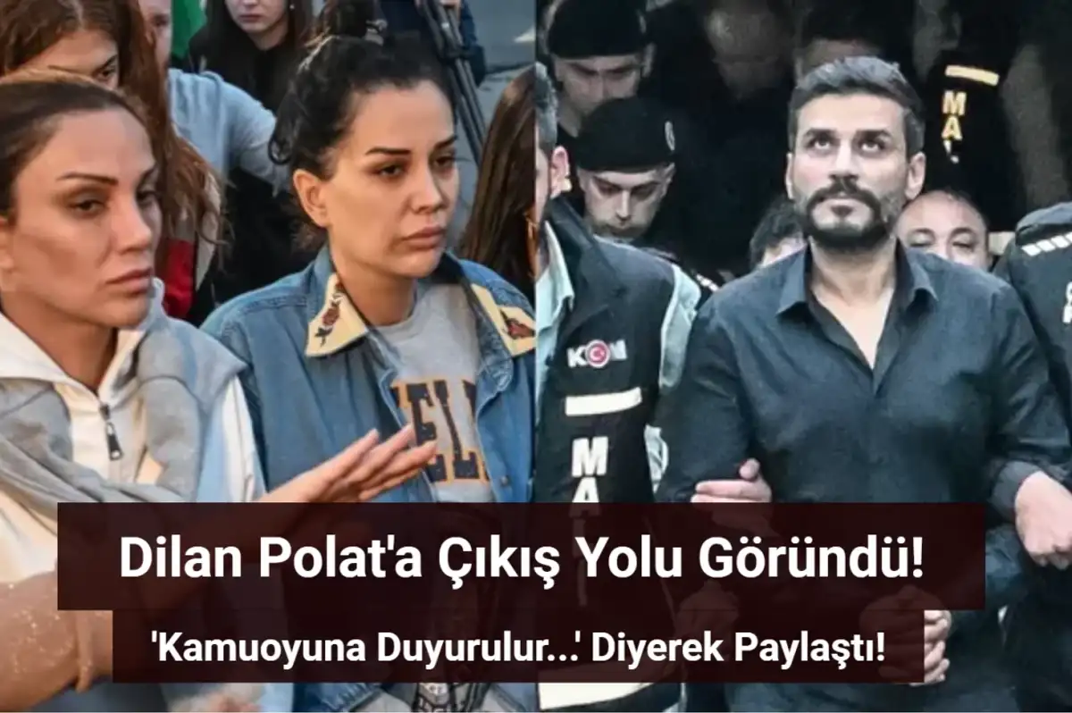 Dilan Polat’ın Hesabından 'Kamuoyuna Duyurulur' Diyerek Paylaşıldı! Hiçbir Suçu Olmadığı...