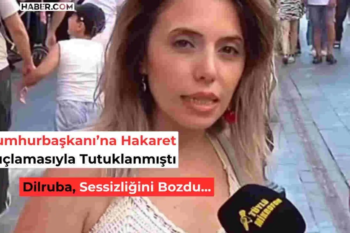 Dilruba'dan Sokak Röportajı Sonrası İlk Açıklama: "Haksız Yere Tutuklandım!"