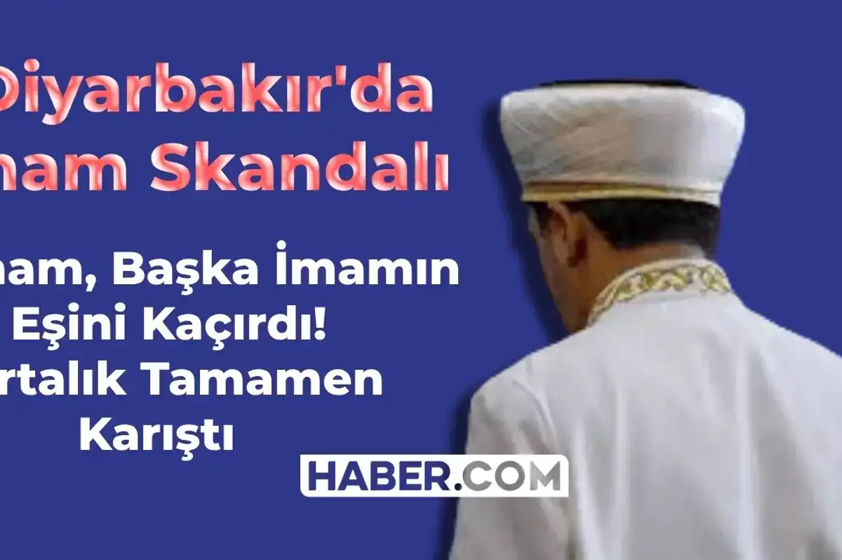 Diyarbakır Kulp İmam Skandalı Yaşıyor! İmam Başka İmam’ın Eşini Kaçırdı