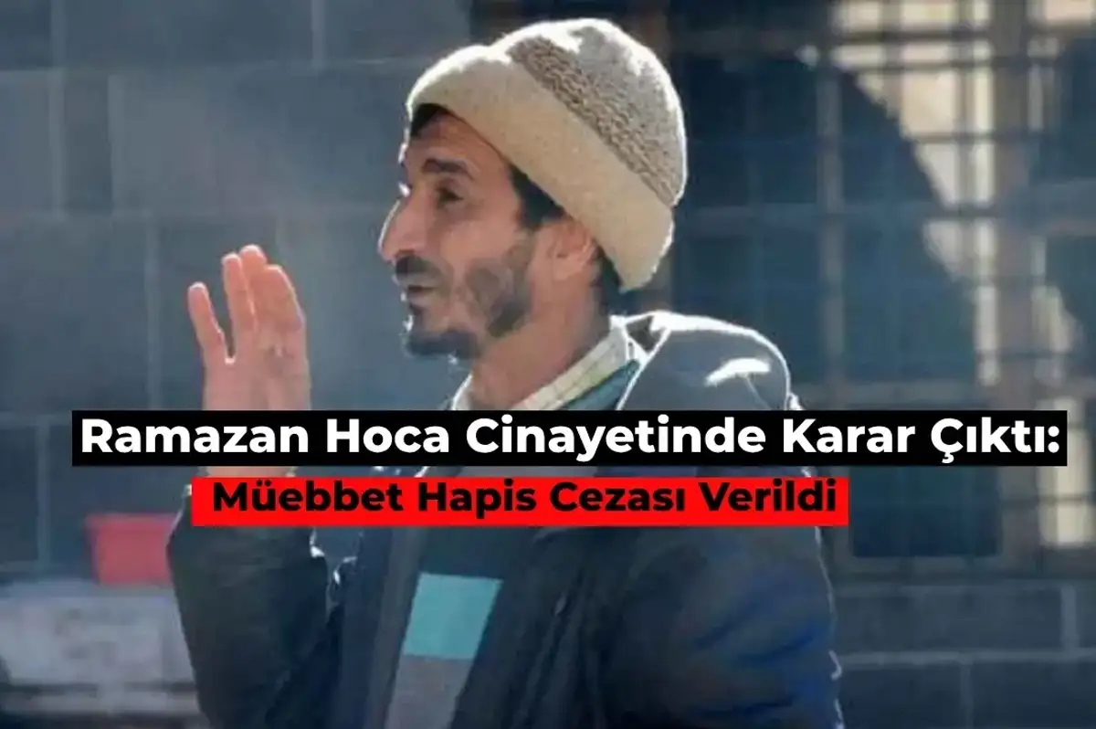 Diyarbakırlı Ramazan Hoca Cinayetini İşleyen Sanığın Cezası Belli Oldu!