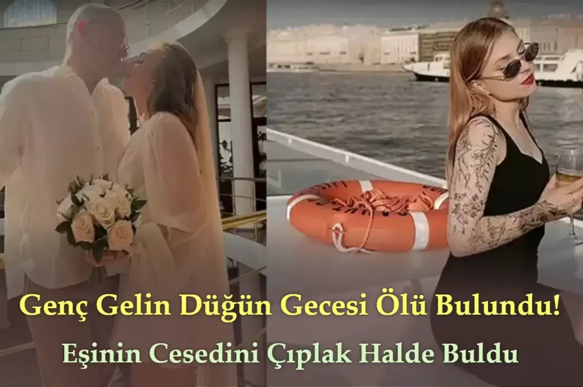 Düğün Gecesi Şaibeli Ölüm: Kocası Eşini Çıplak Halde Buldu!