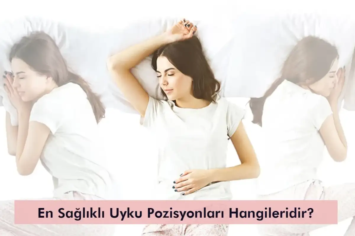 En Sağlıklı Uyku Pozisyonları Hangileridir?