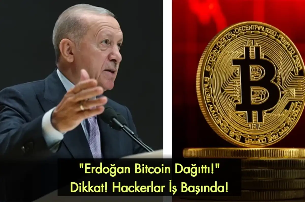 Erdoğan Bitcoin Dağıttı! Hackerlar İş Başında