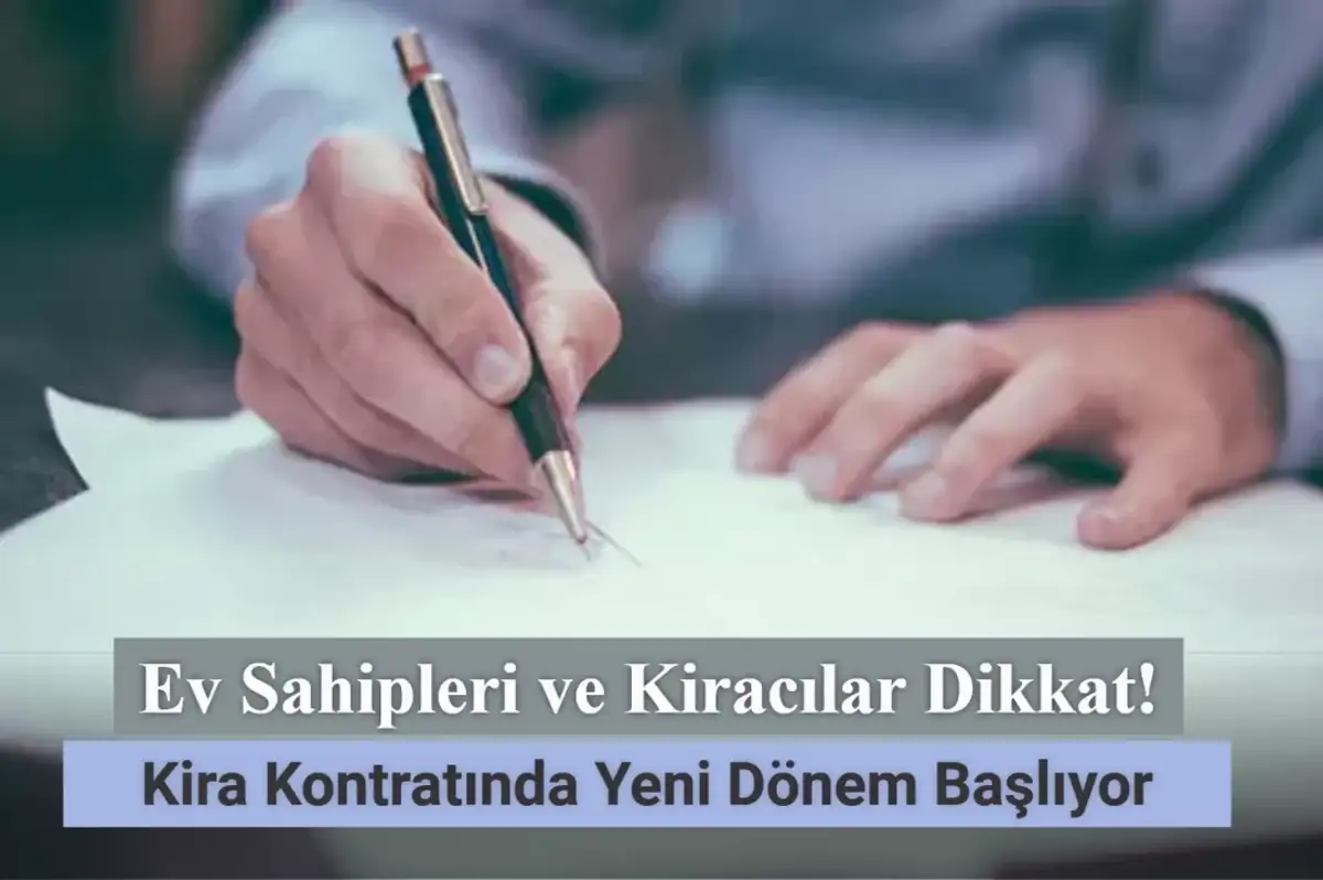 Ev Sahipleri ve Kiracılar Dikkat! Kira Kontratında Yeni Dönem Başlıyor