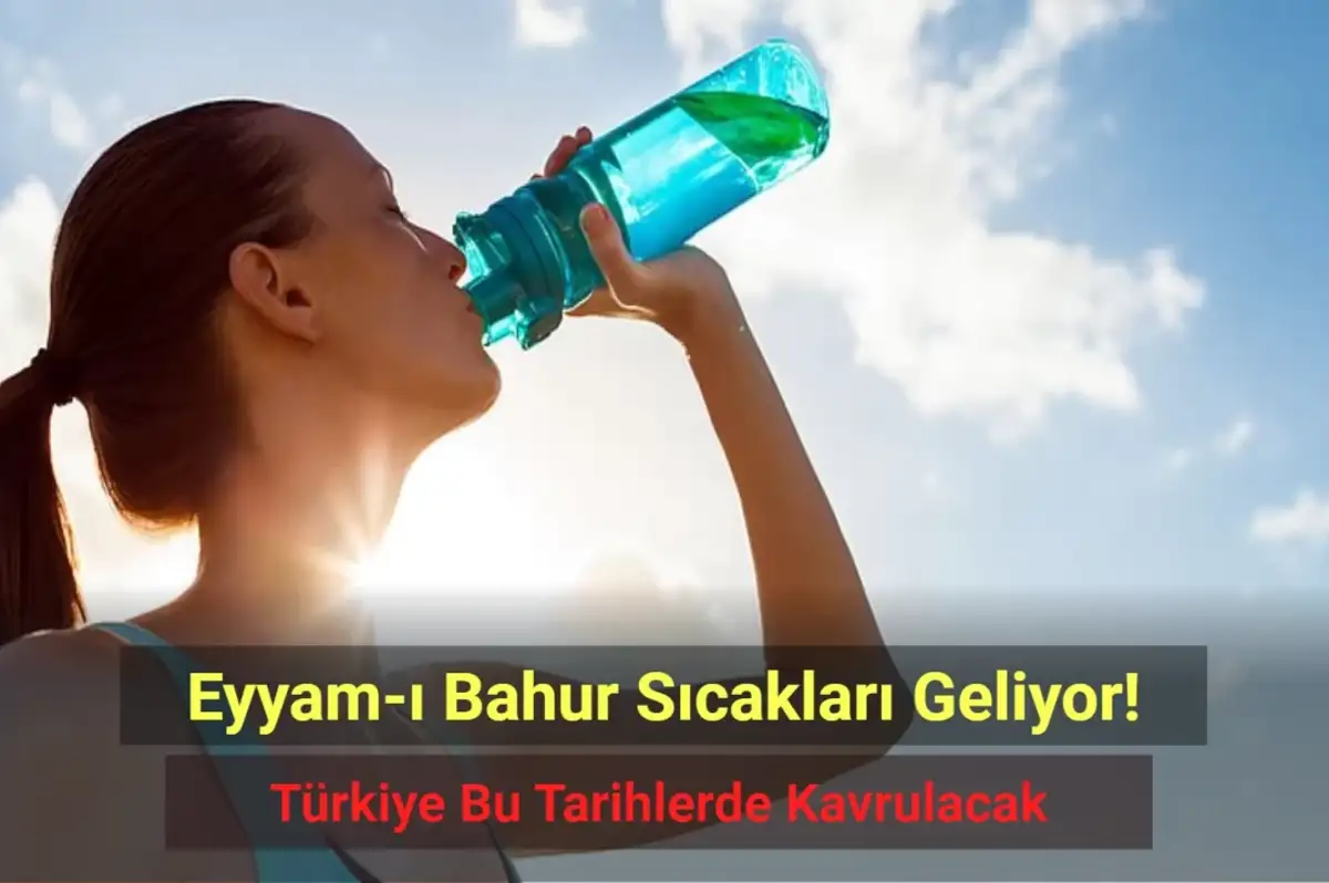 Eyyam-ı Bahur Sıcakları Geliyor! Türkiye Bu Tarihlerde Kavrulacak