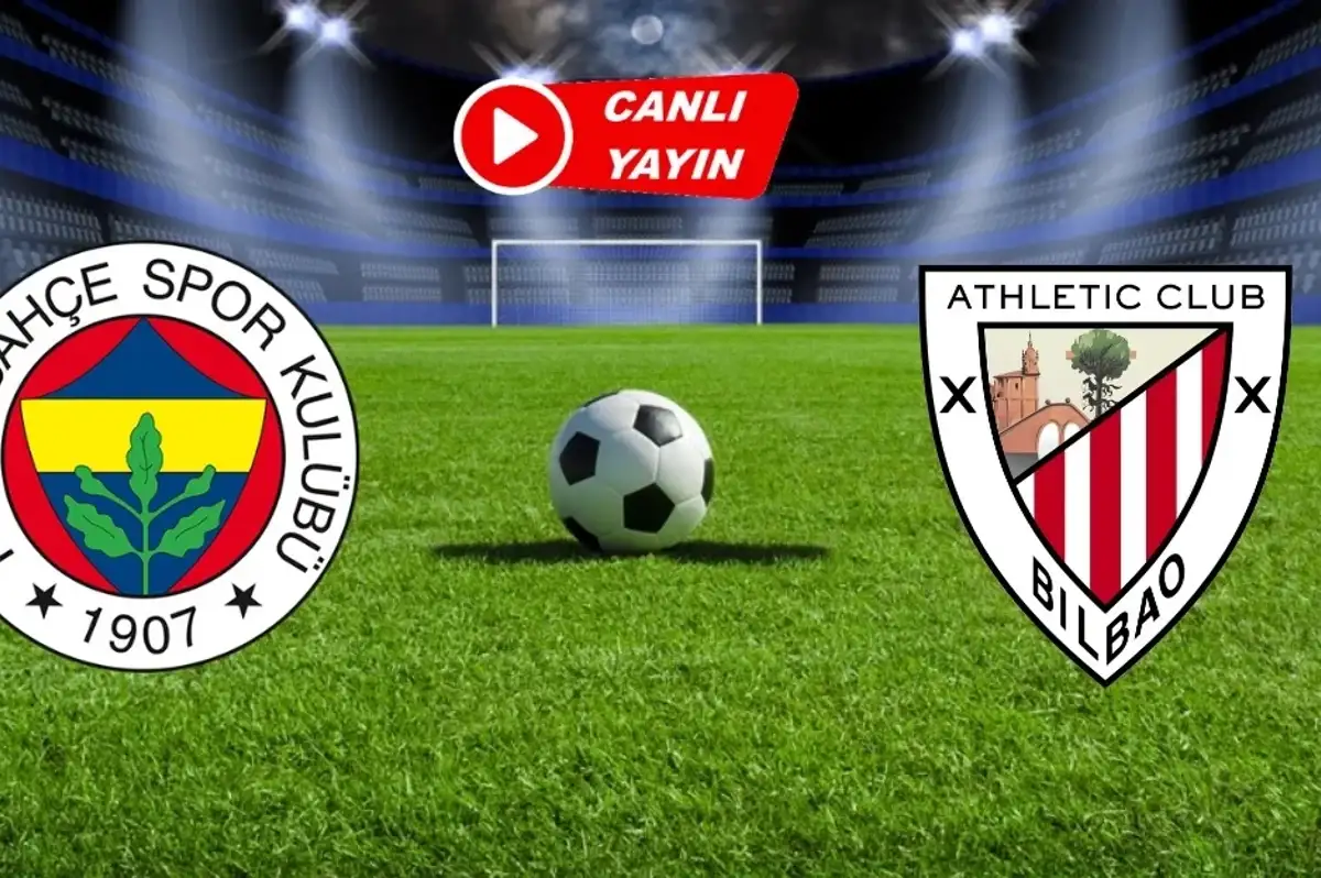 Fenerbahçe - Athletic Bilbao Canlı İzle | UEFA Avrupa Ligi Fenerbahçe Athletic Bilbao Canlı Yayın