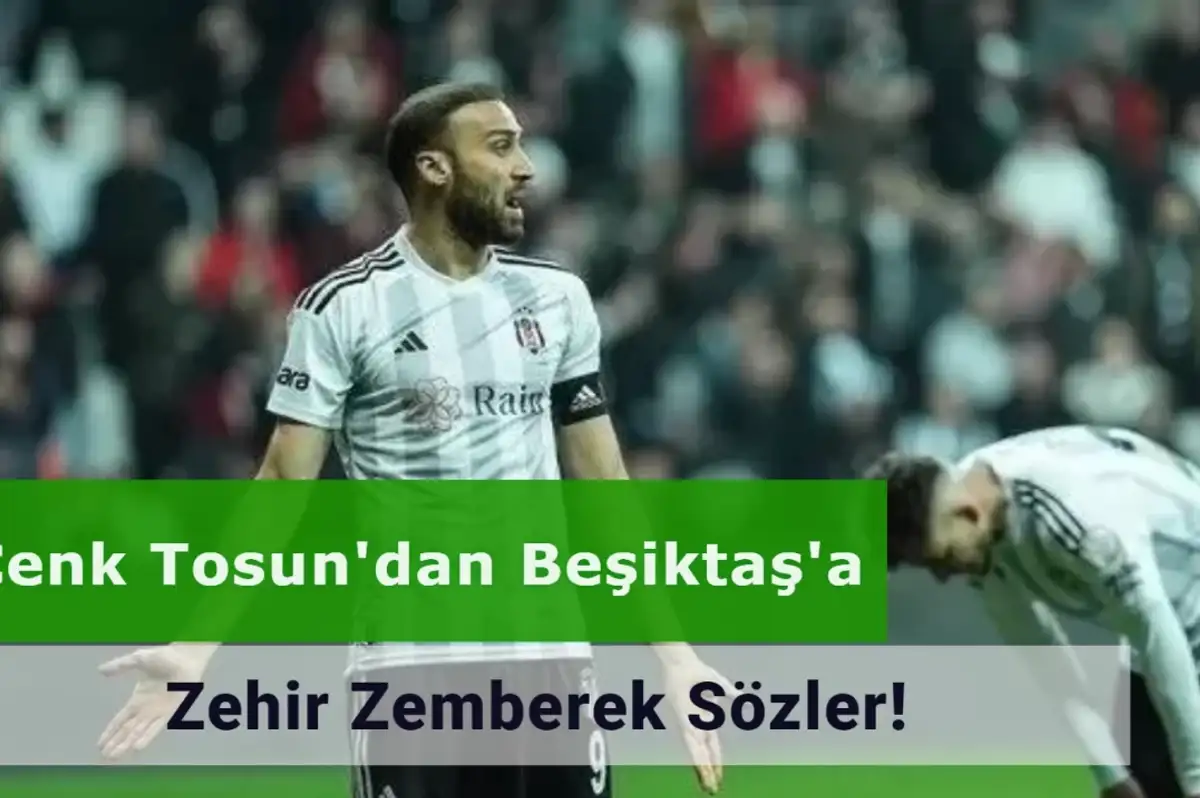 Fenerbahçe’ye Transfer Olan Cenk Tosun’dan Beşiktaş İçin Flaş Açıklama!