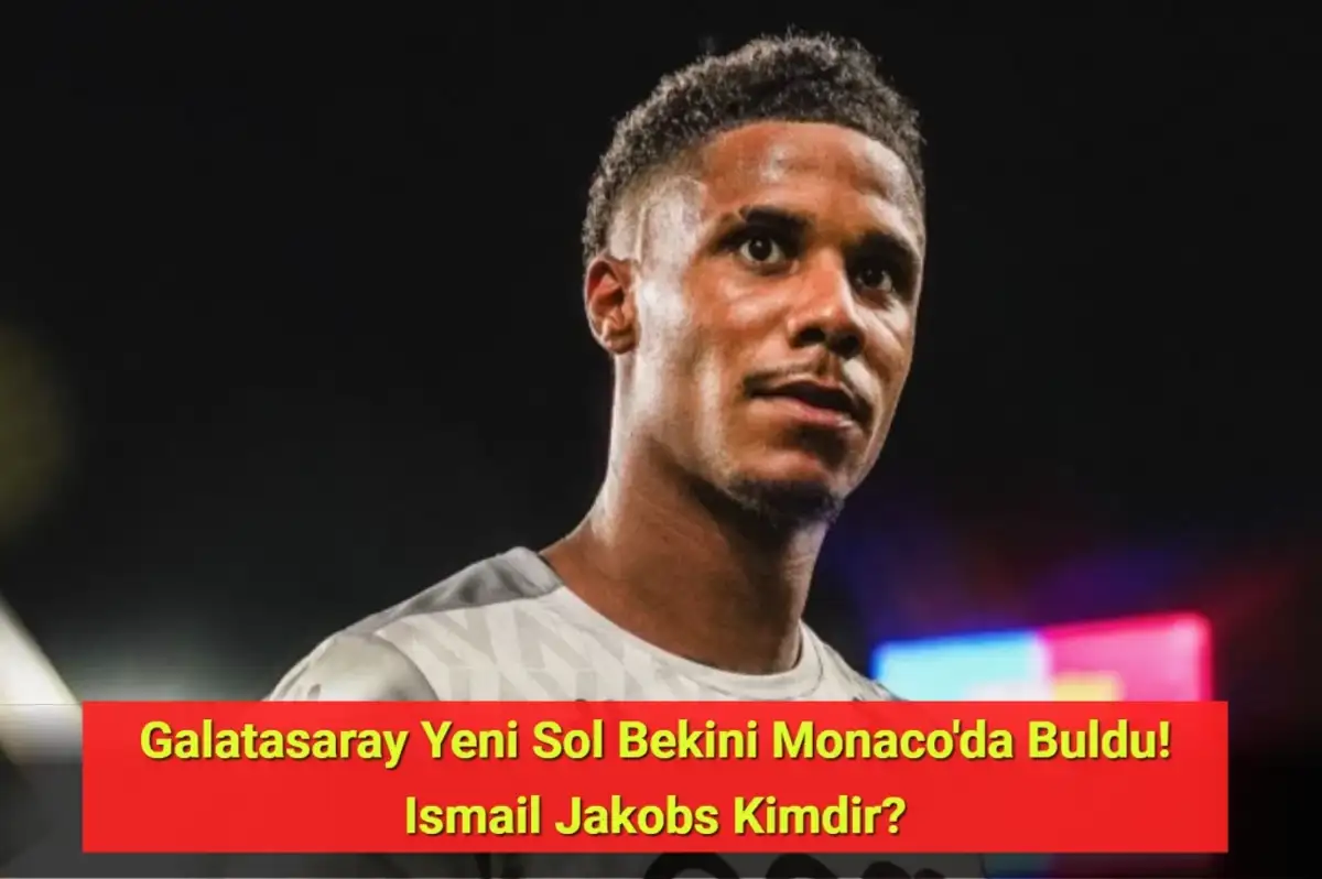 Galatasaray Yeni Sol Bekini Monaco'da Buldu! Ismail Jakobs Kimdir?