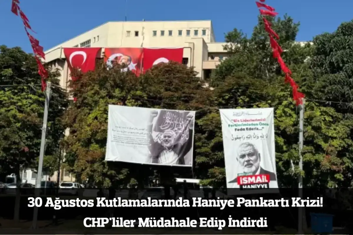 Gaziantep'te 30 Ağustos Kutlamalarında Haniye Pankartı Krizi! CHP'liler Müdahale Edip İndirdi