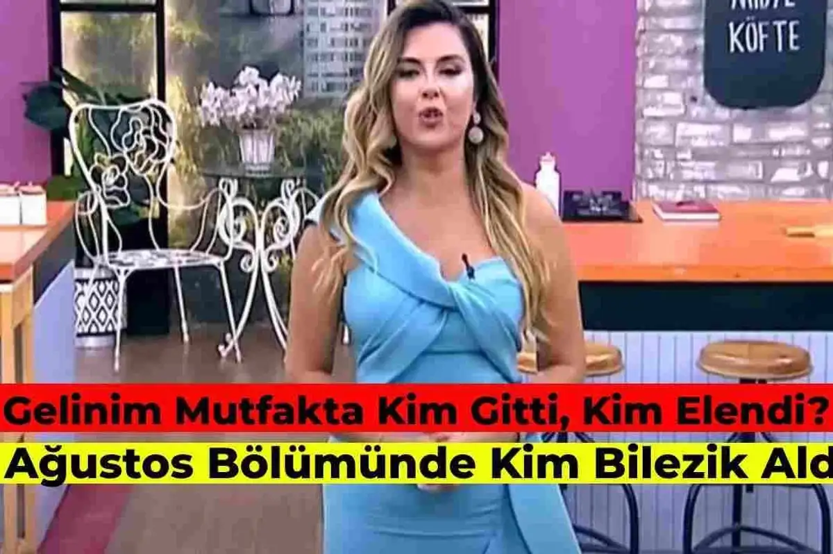 Gelinim Mutfakta Kim Elendi? 23 Ağustos Gelinim Mutfakta Bilezikleri Kim Kazandı, Çeyrek Altını Kim Aldı?