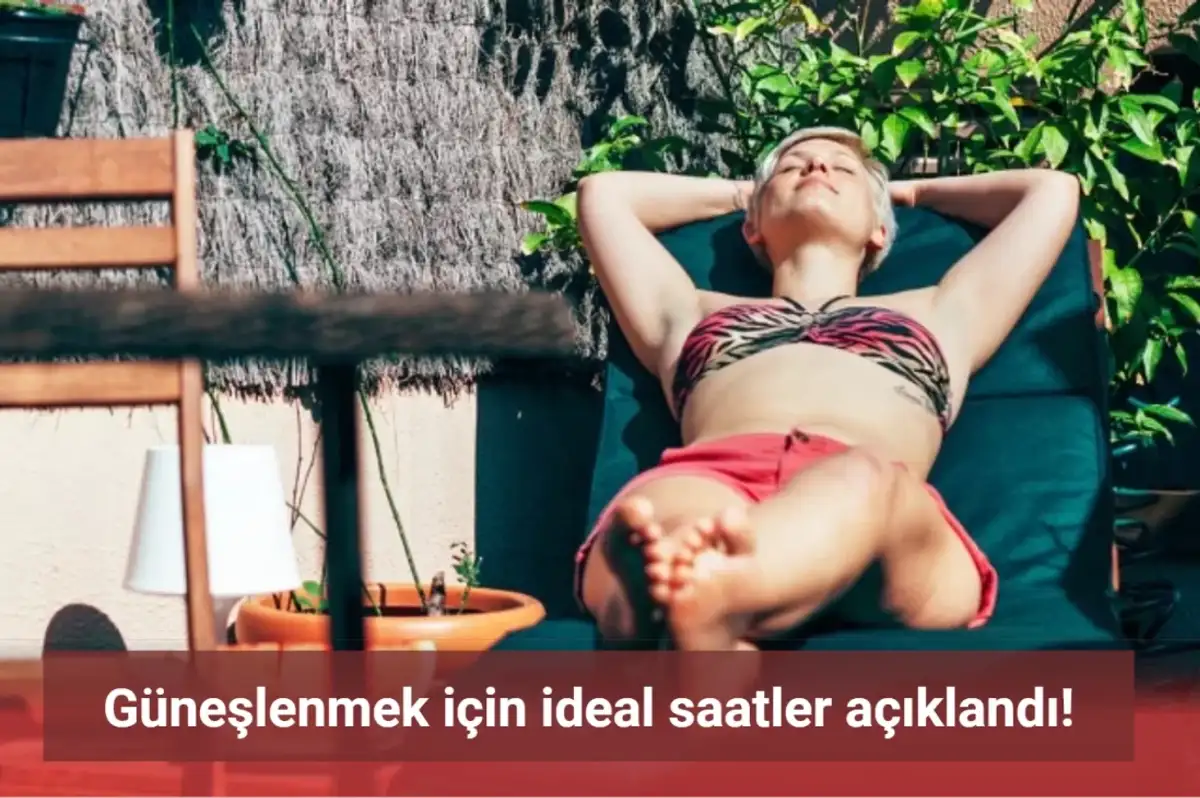 Güneşlenmek için ideal saatler nedir? İşte en iyi güneşlenme vakti!