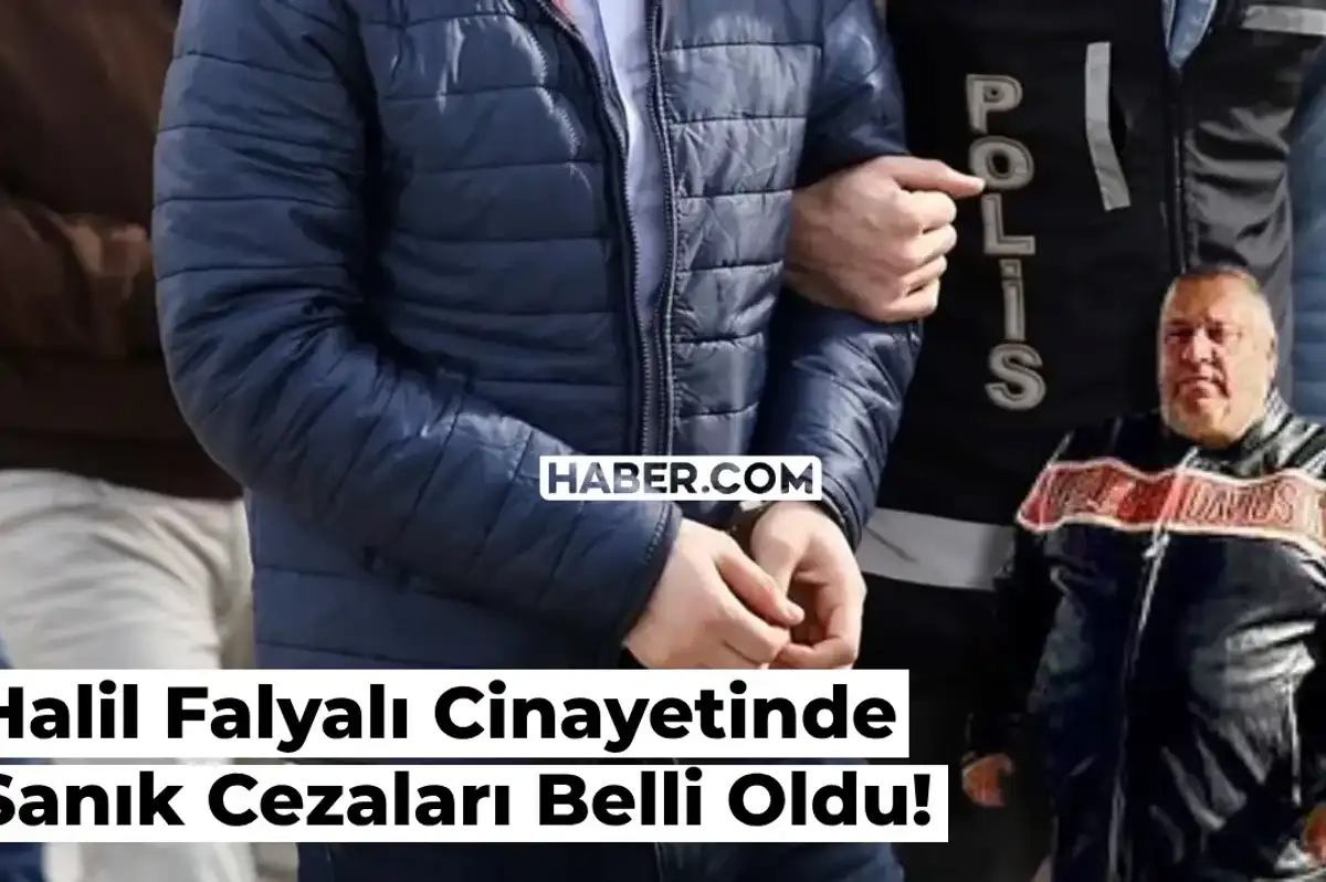 Halil Falyalı Cinayetinde Cezalar Belli Oldu! İşte Sanıkların Cezası