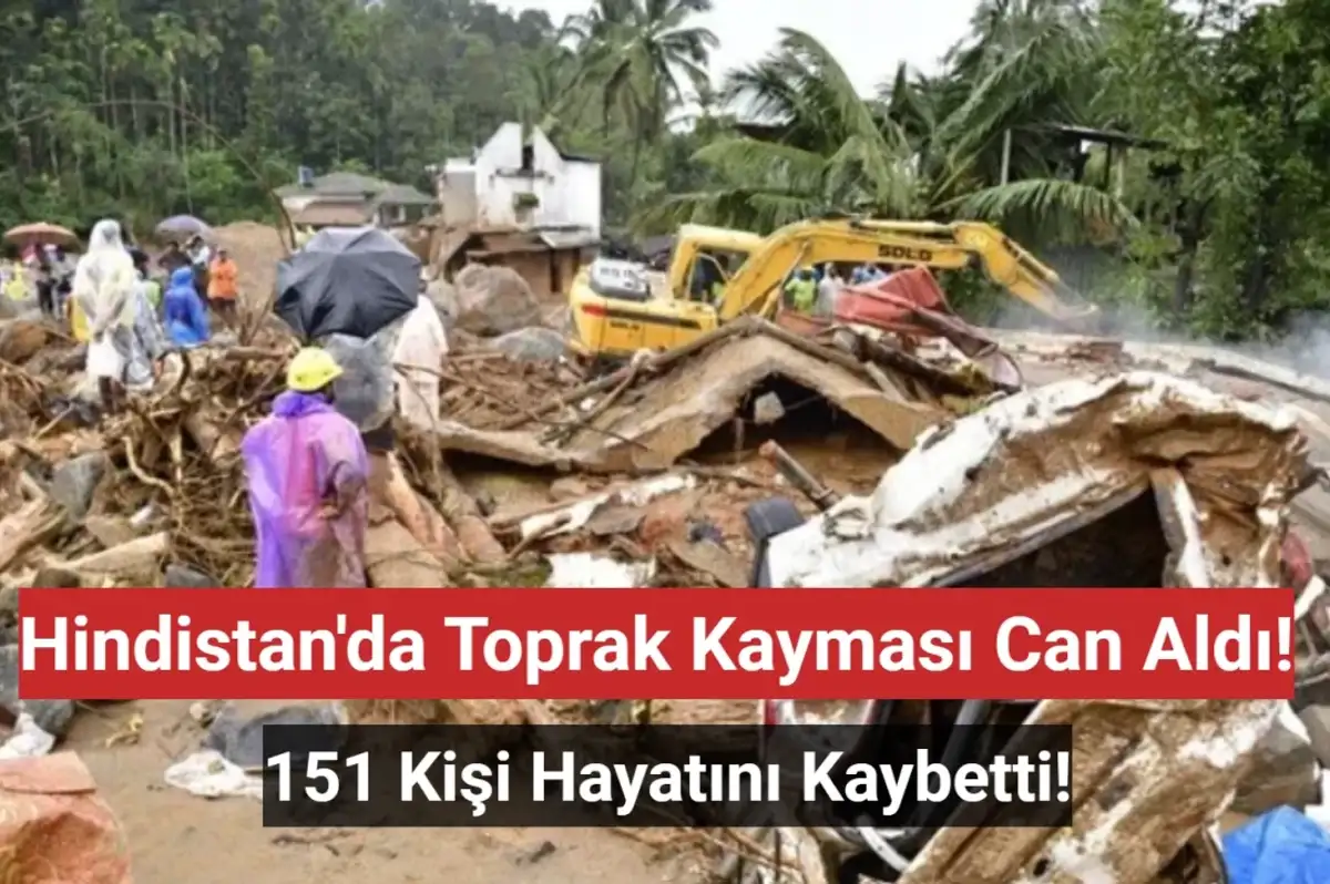 Hindistan'da Şiddetli Yağış Heyelana Yol Açtı: Ölü Sayısı 151'e Yükseldi!