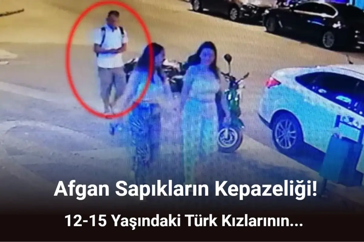 İçimizdeki Afgan Sapıklar! Türk Kızlarının Videolarını Çekip Böyle Paylaşıyorlar