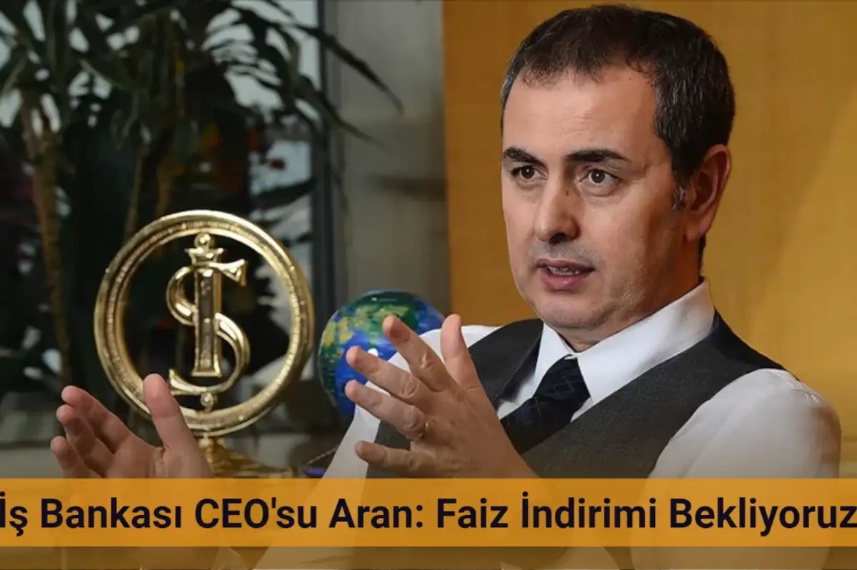 İş Bankası CEO'su Hakan Aran: Kasım'da Faiz İndirimi Bekliyoruz