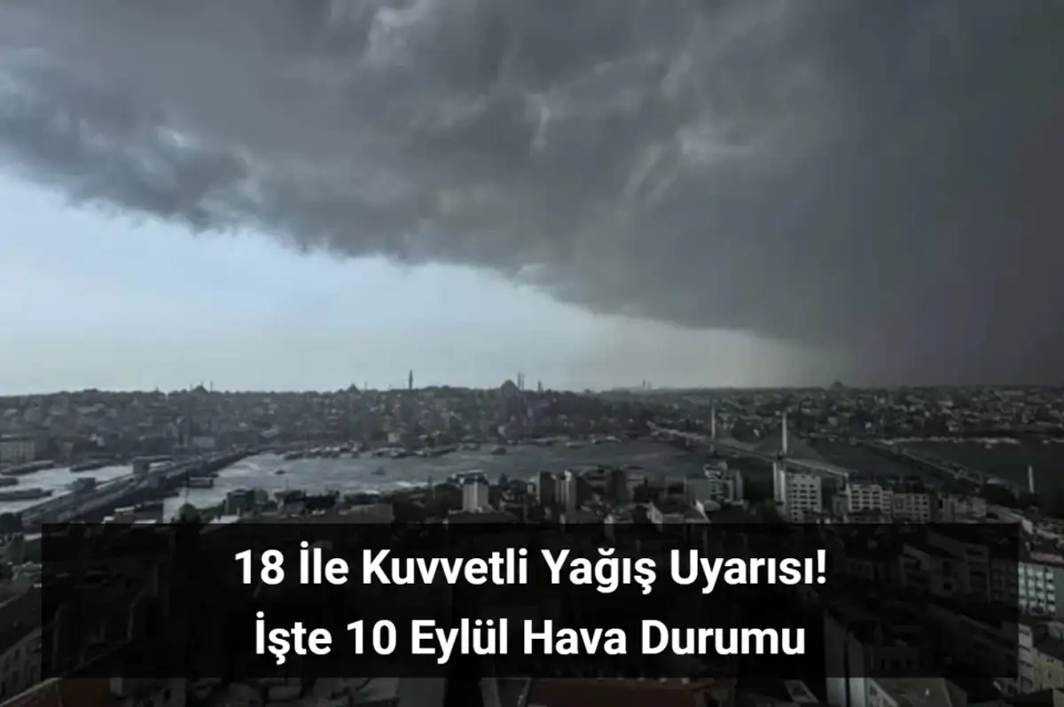 İstanbul, İzmir, Ankara Dahil 18 İle Kuvvetli Yağış Uyarısı
