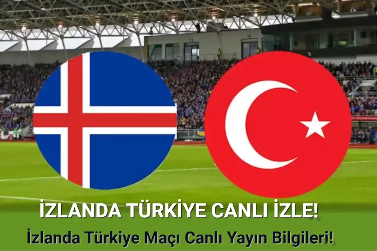 İZLANDA TÜRKİYE CANLI İZLE: İzlanda Türkiye Maçı Canlı Yayın Bilgileri!