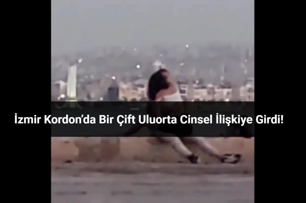 İzmir Kordon’da Bir Çift Uluorta Cinsel İlişkiye Girdi!