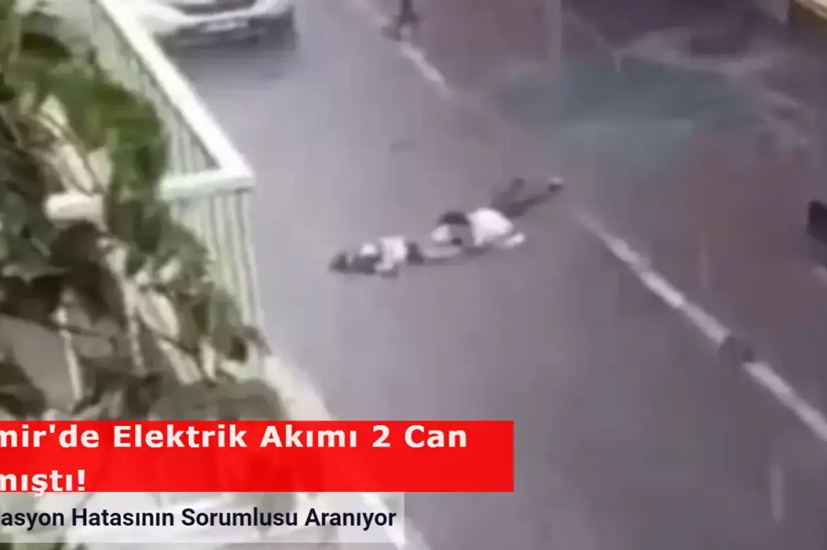 İzmir'de Elektrik Akımı 2 Can Almıştı! İzolasyon Hatasının Sorumlusu Aranıyor