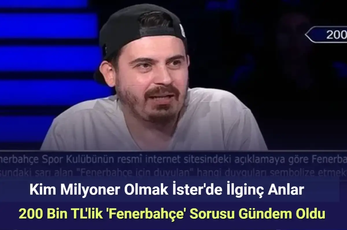 Kim Milyoner Olmak İster'de 200 Bin TL'lik 'Fenerbahçe' Sorusu Gündem Oldu
