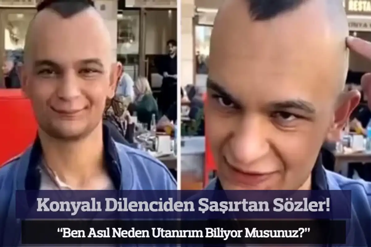 Konyalı Dilenciden Şaşırtan Sözler: “Ben Asıl Neden Utanırım Biliyor Musunuz?”