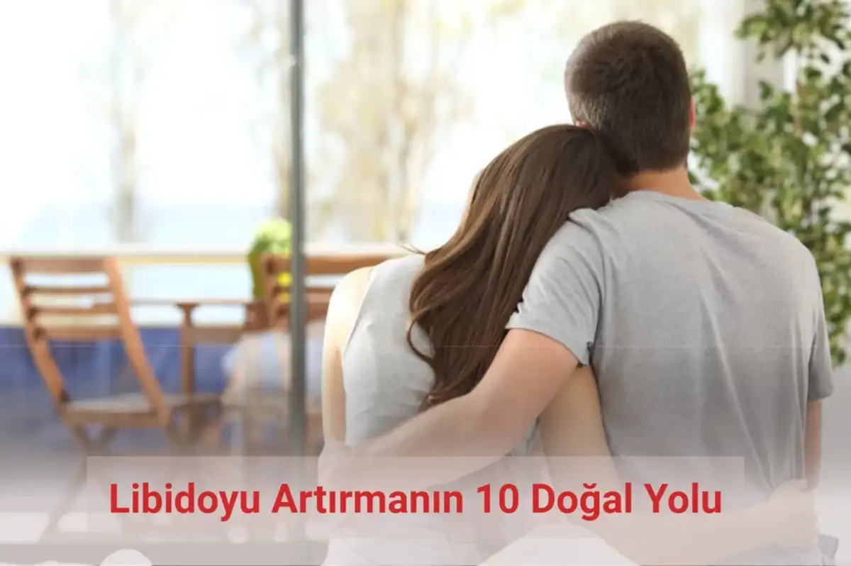 Libidoyu Artırmanın 10 Doğal Yolu: Bu Yöntemlerle Cinsel Hayatınız Değişecek!