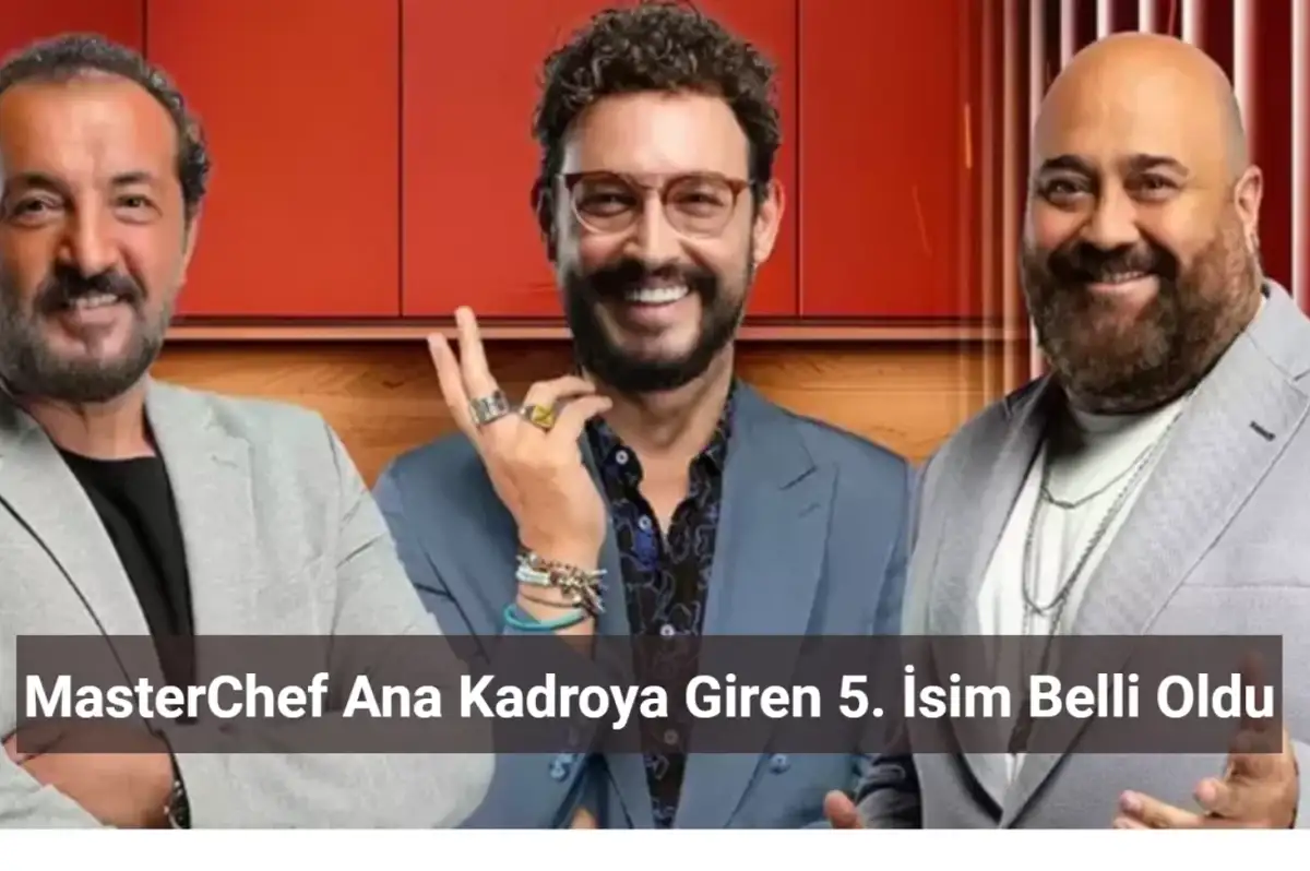 MasterChef Ana Kadroya Giren 5. İsim Belli Oldu