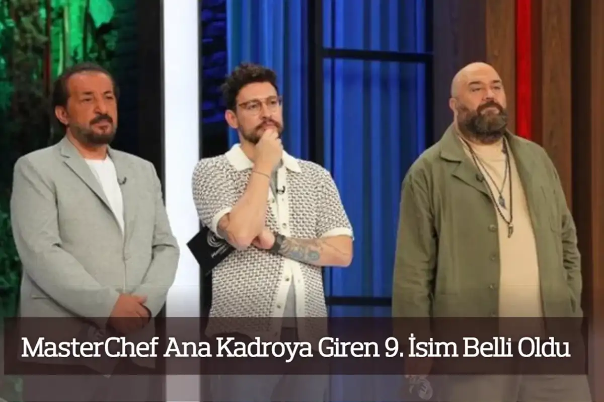 MasterChef Ana Kadroya Giren 9. İsim Belli Oldu