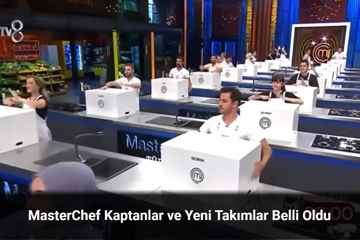 MasterChef Kaptan Kim Oldu 2 Eylül 2024? Takımlar Nasıl Oluştu?