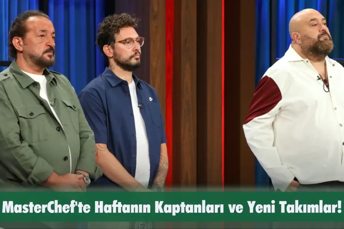 MasterChef Kaptan Kim Oldu 23 Eylül 2024 Pazartesi? Takımlar Nasıl Oluştu?