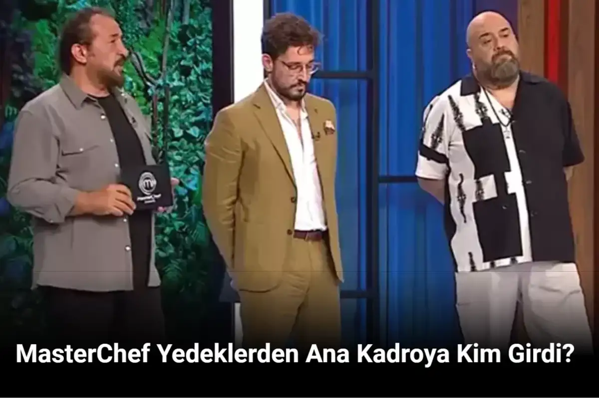 MasterChef Kim Kazandı 9 Ağustos 2024: MasterChef Yedeklerden Ana Kadroya Kim Girdi?