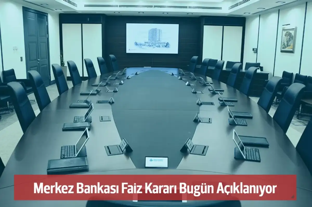 Merkez Bankası Faiz Kararı Bugün Açıklanıyor! Faiz Sabit Tutulabilir