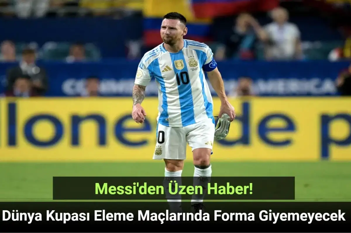 Messi, Arjantin'in Dünya Kupası Eleme Maçlarında Forma Giyemeyecek