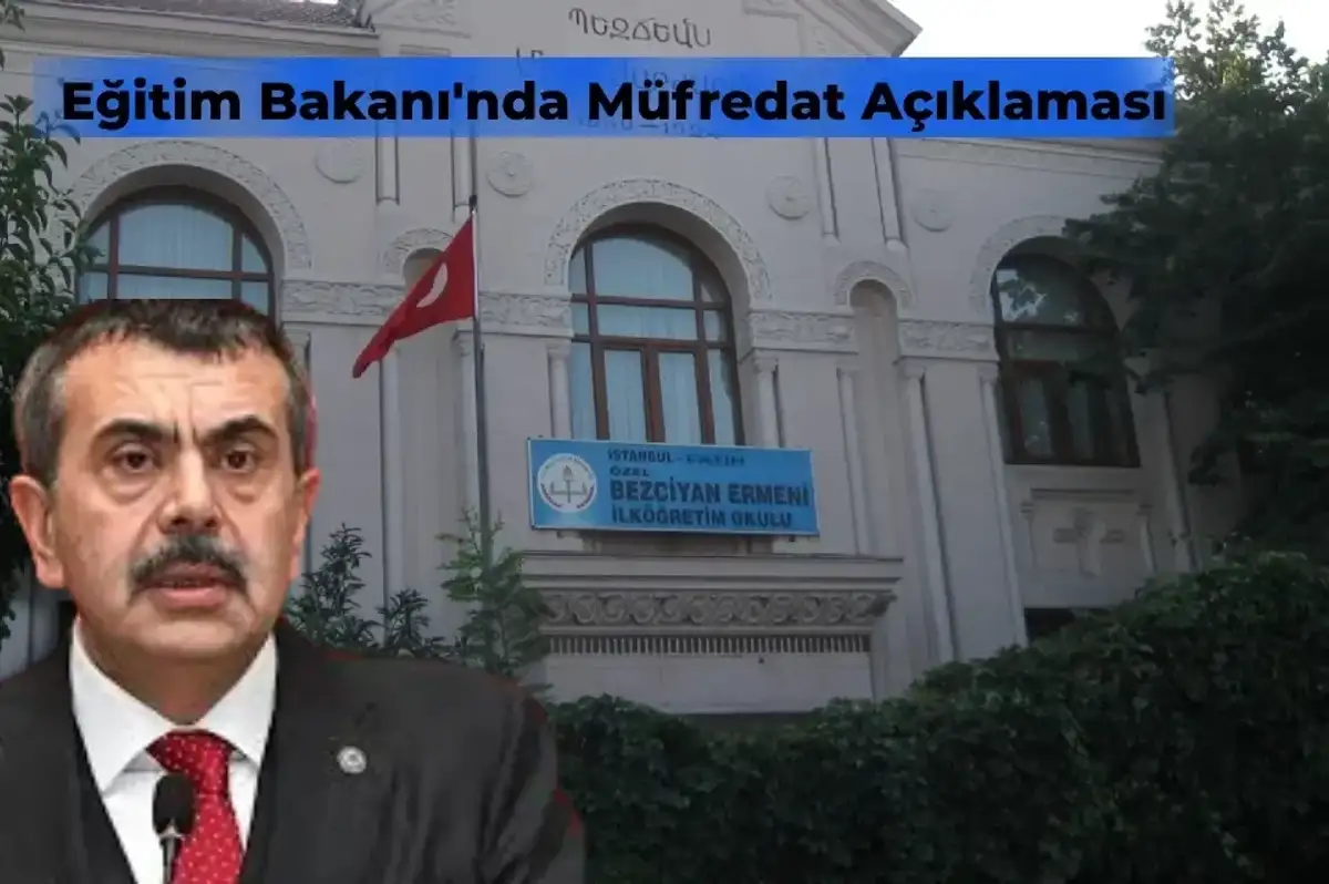 Milli Eğitim Bakanı Yusuf Tekin’den Yabancı Müfredat Açıklaması: Lozan’da Güvence Altına Alındı!