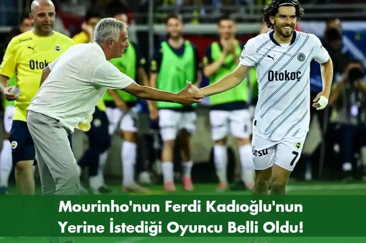 Mourinho: Ferdi Kadıoğlu Fenerbahçe'den Bir Şartla Ayrılabilir