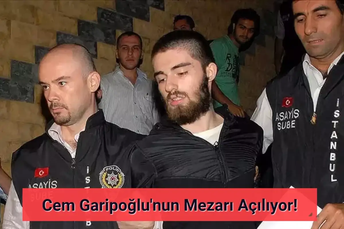 Münevver Karabulut cinayetinde yeni gelişme: Cem Garipoğlu'nun mezarı açılıyor