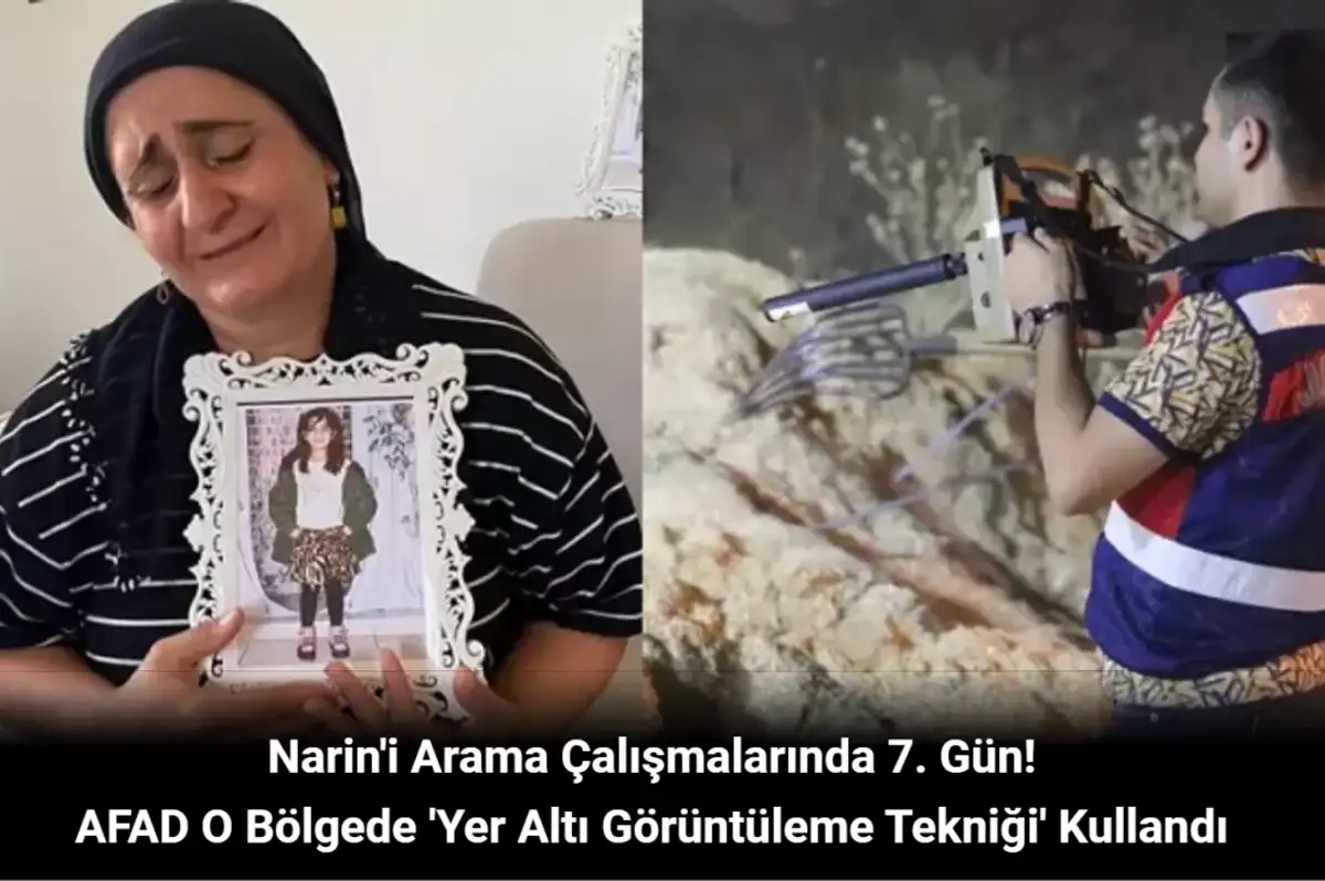 Narin Güran'ı Arama Çalışmalarında 7. Gün: AFAD'dan Özel Görüntüleme Tekniği