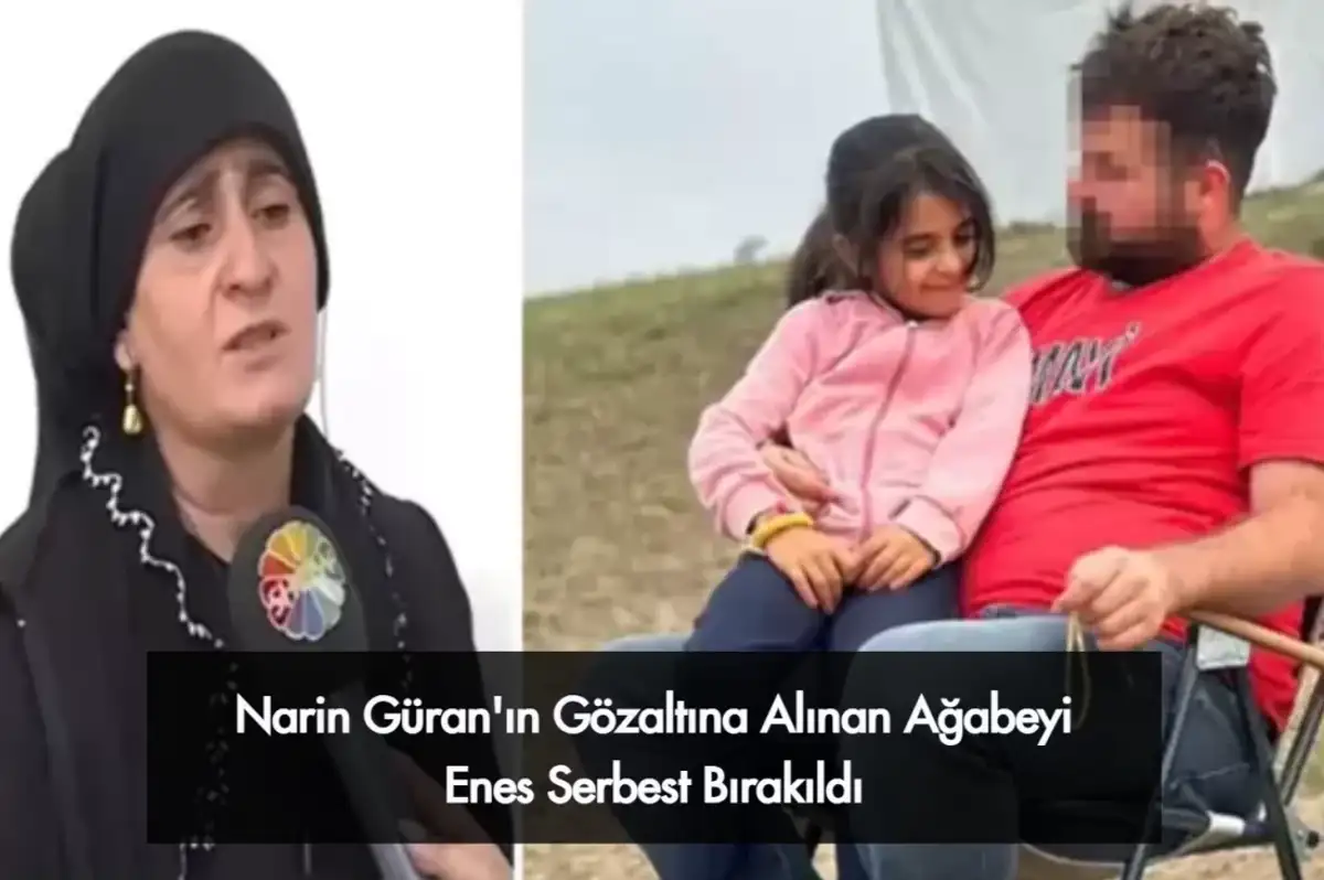 Narin Güran'ın Gözaltına Alınan Ağabeyi Enes Serbest Bırakıldı