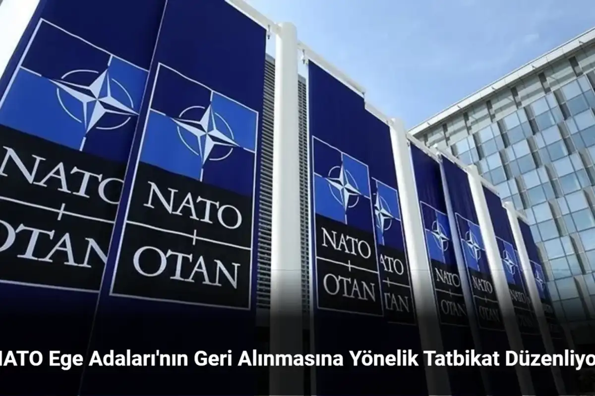 NATO Ege Adaları'nın Geri Alınmasına Yönelik Tatbikat Düzenliyor