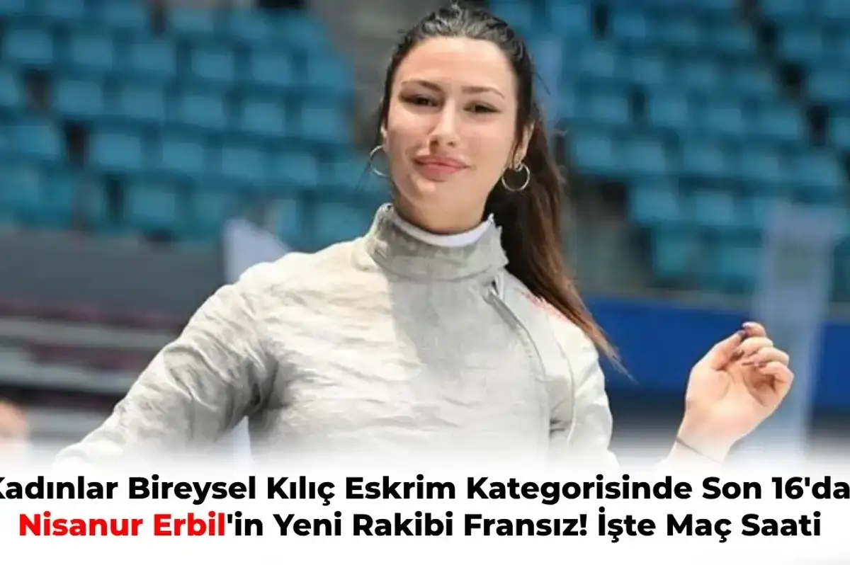 Olimpiyat Kadınlarda Eskrim Yarışmasında Türk Rüzgarı! Nisanur Erbil Son 16’ya Kaldı!
