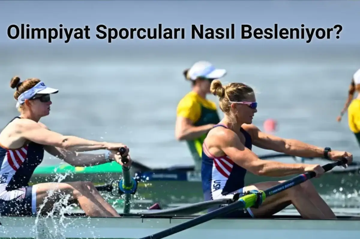 Olimpiyat Sporcuları Nasıl Besleniyor?