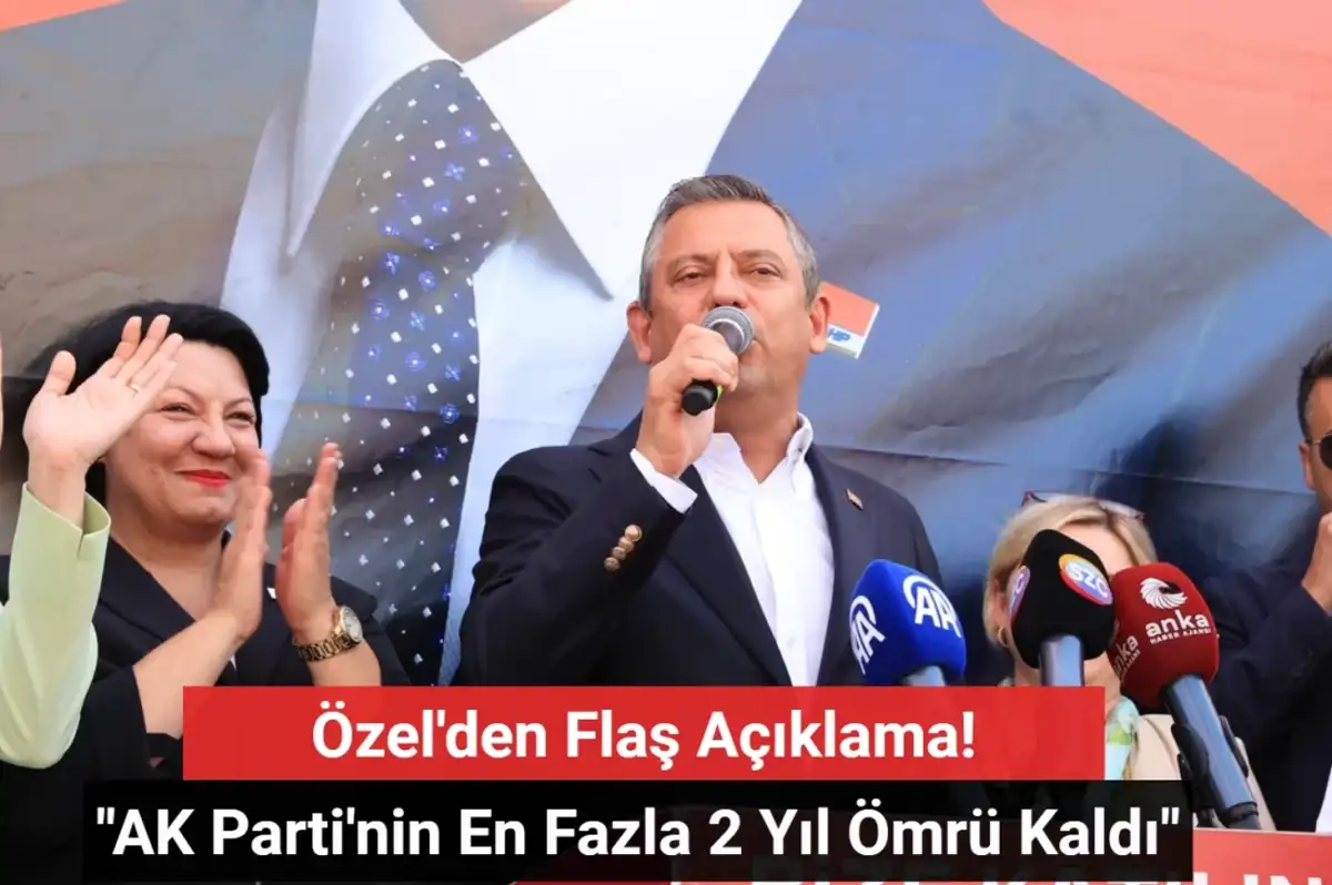 Özgür Özel: AK Parti İktidarının Sona Ermesine 2 Yıl Kaldı