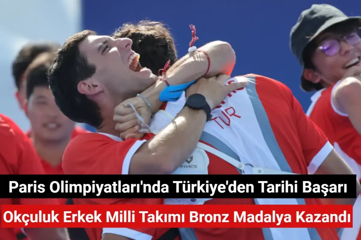 Paris Olimpiyatları'nda Türkiye'den Tarihi Başarı: Okçuluk Erkek Milli Takımı Bronz Madalya Kazandı