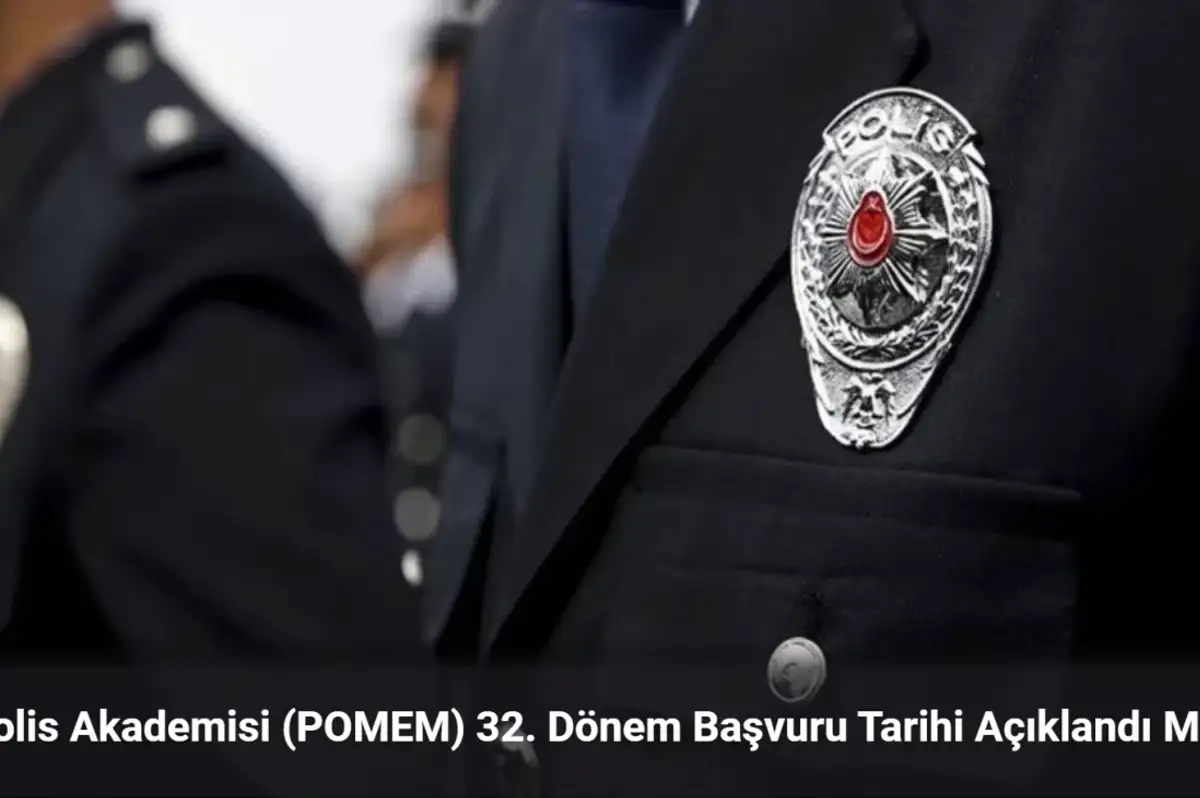 Polis Akademisi (POMEM) 32. Dönem Başvuru Tarihi Açıklandı Mı?
