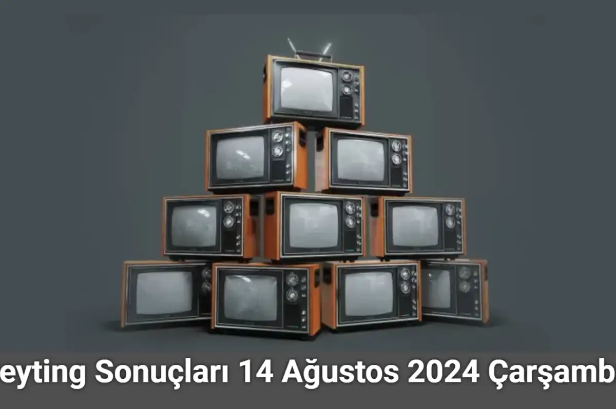 Reyting Sonuçları 14 Ağustos 2024: Dünün Reyting Birincisi Kim Oldu?